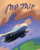 My Trip 1925807215 Book Cover