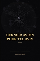 DERNIER AVION POUR TEL AVIV (French Edition) B0GWMZF2Z7 Book Cover