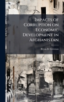 Impacts of Corruption on Economic Development in Afghanistan 1025060326 Book Cover