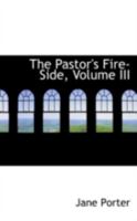 The Pastor's Fire-Side: A Novel: 3 9357386165 Book Cover