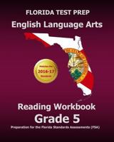 FLORIDA TEST PREP English Language Arts Reading Workbook Grade 5: Preparation for the Florida Standards Assessments 1500973092 Book Cover