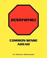 Warning: Common Sense Ahead 160594629X Book Cover