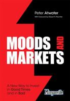 Moods and Markets: A New Way to Invest in Good Times and in Bad 0132947218 Book Cover