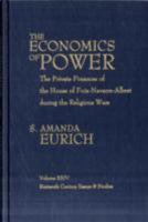 The Economics of Power: The Private Finances of the House of Foix-Navarre-Albret During the Religious Wars (Sixteenth Century Essays and Studies) 0940474255 Book Cover