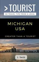 Greater Than a Tourist- Michigan USA: 50 Travel Tips from a Local 1723981044 Book Cover