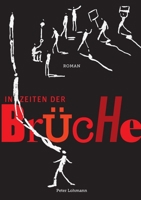 In Zeiten der Brüche: Autofiktionaler Roman (German Edition) 3769326237 Book Cover