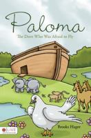 Paloma: The Dove Who Was Afraid to Fly 1616633034 Book Cover