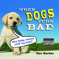 When Dogs Turn Bad 1849533121 Book Cover