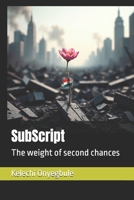 SubScript: The weight of second chances B0FNTHGXDQ Book Cover