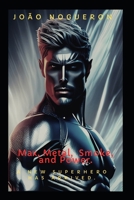 Max, Metal, Smoke, and Power.: A new superhero emerges. California's superhero. 6500697464 Book Cover