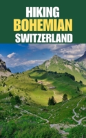 HIKING BOHEMIAN SWITZERLAND B0FB8L8521 Book Cover