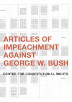 Articles of Impeachment Against George W. Bush 1933633085 Book Cover