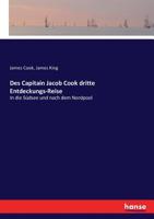 Des Capitain Jacob Cook Dritte Entdeckungs-Reise (German Edition) 3743394871 Book Cover