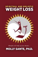 Spiritual and Holistic Weight Loss 1105529231 Book Cover