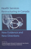 Health Services Restructuring in Canada: New Evidence And New Directions 1553390768 Book Cover