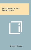 The Story of the Renaissance 1258157594 Book Cover