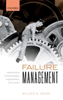 Failure Management: Malfunctions of Technologies, Organizations, and Society 019887099X Book Cover