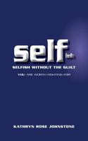 Self-Ish: Selfish Without the Guilt 1499365500 Book Cover