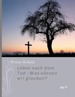 Leben Nach Dem Tod - Was Konnen Wir Glauben? 3958021417 Book Cover