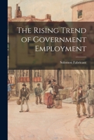 The Rising Trend of Government Employment 1014186013 Book Cover