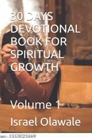 30 DAYS FOR SPIRITUAL GROWTH: Volume 1 B0GV7NYGRW Book Cover