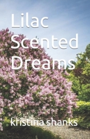 Lilac Scented Dreams B0BRDH2TSW Book Cover