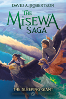 The Sleeping Giant: The Misewa Saga, Book Five 1774881845 Book Cover