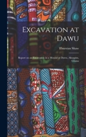 Excavation at Dawu: Report on an Excavation in a Mound at Dawu, Akuapim, Ghana 1014262917 Book Cover