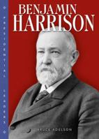 Benjamin Harrison (Presidential Leaders) 0822514974 Book Cover