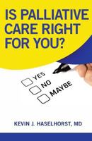 Is Palliative Care Right for You? 0991571428 Book Cover