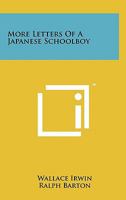 More Letters of a Japanese Schoolboy 1258129124 Book Cover