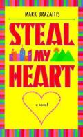 Steal My Heart: A Novel 0965763986 Book Cover