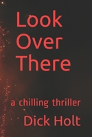 Look Over There: a chilling thriller B084DGWD5T Book Cover