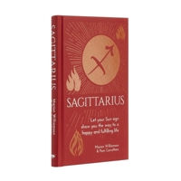 Sagittarius: Let Your Sun Sign Show You the Way to a Happy and Fulfilling Life 1839401478 Book Cover