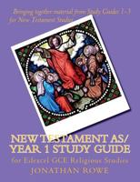 New Testament As/Year 1 Study Guide: For Edexcel Gce Religious Studies 1722179295 Book Cover