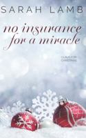 No Insurance for a Miracle: A Claus for Christmas 1960418114 Book Cover
