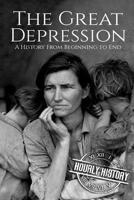The Great Depression: A History From Beginning to End [Booklet] 1987472063 Book Cover