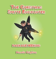 The Christmas Spryte Encounter: Package Peeking 1641330570 Book Cover