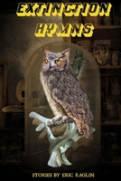 Extinction Hymns 1957537418 Book Cover