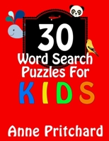 30 Word Search Puzzles for Kids B08W3FBGRN Book Cover