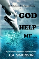 God Help Me: A Personalized Meditation & Prayer Journal 1329193571 Book Cover