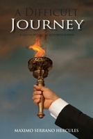A Difficult Journey: A Socio-Political Autobiography 1506515134 Book Cover