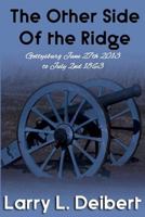 The Other Side of the Ridge Gettysburg, June 27th, 2013 to July 2nd, 1863 1537395130 Book Cover