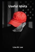 Useful Idiots B0GHF5T3YV Book Cover