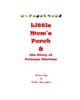 Little Mom's Porch: A children's book to pass on to different generations 1541052773 Book Cover