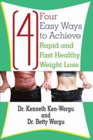 Four (4) Easy Ways to Achieve Rapid and Fast Healthy Weight Loss 1483488810 Book Cover