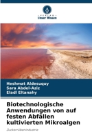 Biotechnologische Anwendungen von auf festen Abfällen kultivierten Mikroalgen (German Edition) 6208088747 Book Cover