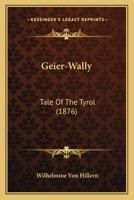 Geier-Wally; Eine Geschichte Aus Den Tyroler Alpen 1166596486 Book Cover
