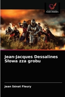 Jean-Jacques Dessalines Słowa zza grobu 6203622389 Book Cover