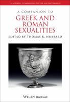 A Companion to Greek and Roman Sexualities 140519572X Book Cover